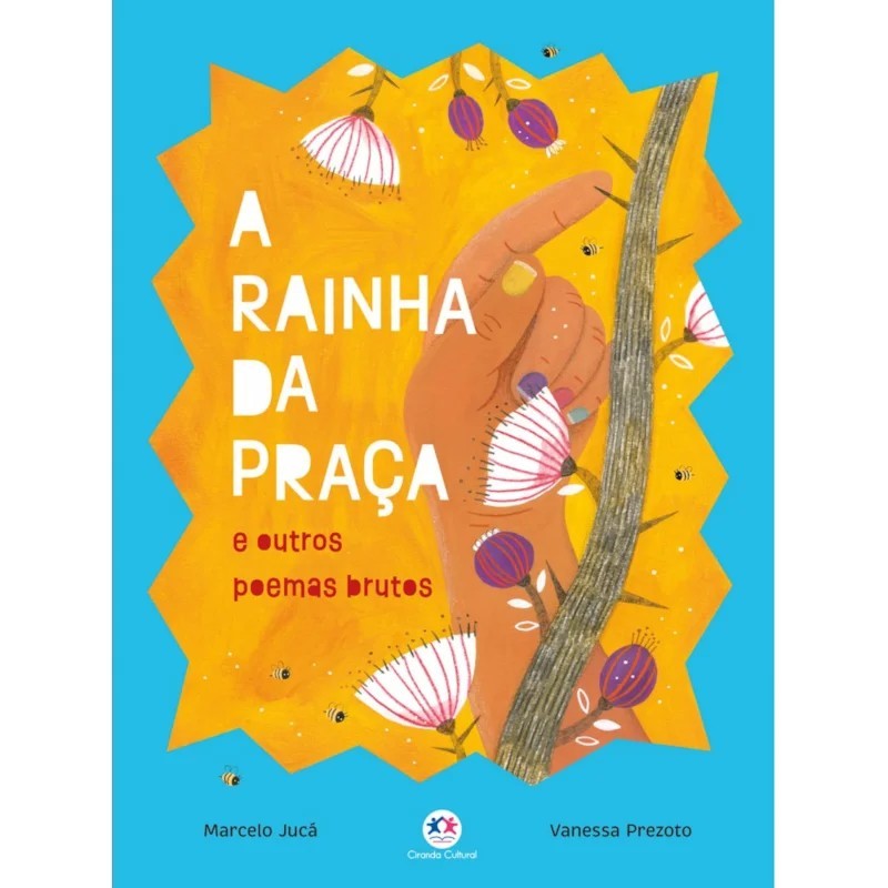 Livro Literatura Infantojuvenil - A Rainha da Praça e Outros Poemas Brutos