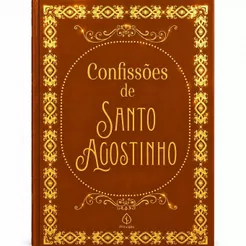 Confissões de Santo Agostinho | Edição Luxo | Santo Agostinho