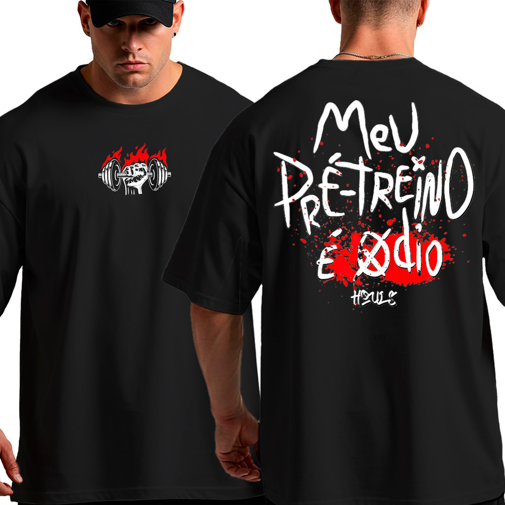 Camiseta Oversized Academia Meu Pré Treino é o Ódio Frases Musculação Mentalidade