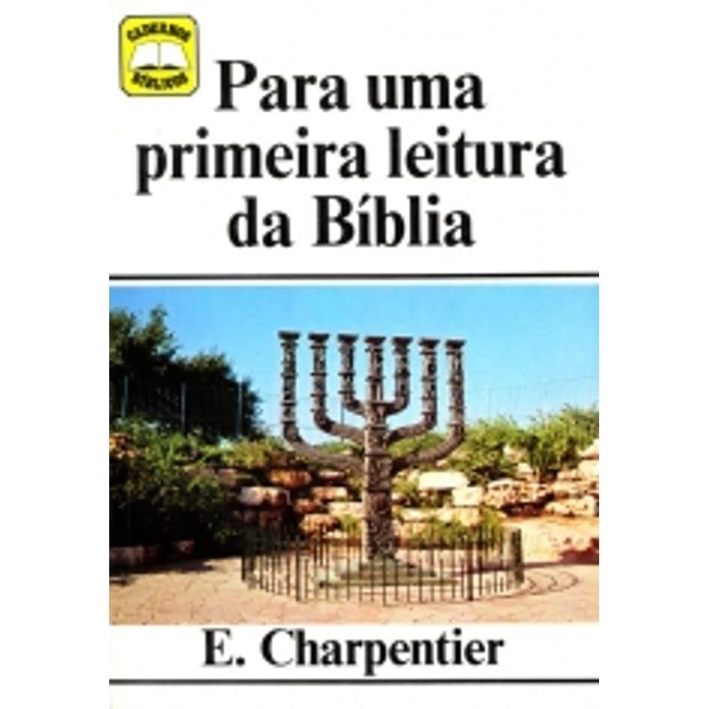 Para Uma Primeira Leitura da Bíblia autor E. Charpentier
