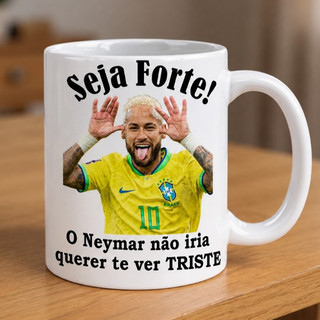 Caneca do Neymar personalizada caneca seja forte Neymar porcelana