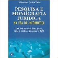 Pesquisa e Monografia Jurídica na Era da Informática autor Liliane dos Santos Vieira