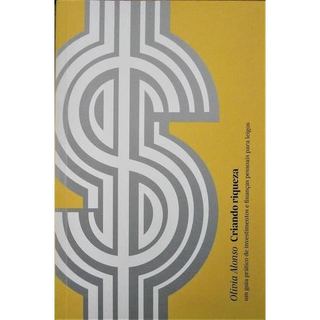 Livro Criando Riqueza Um Guia Prático De Investimentos E Finanças Pessoais Para Leigos de Olivia Alonso 8186387
