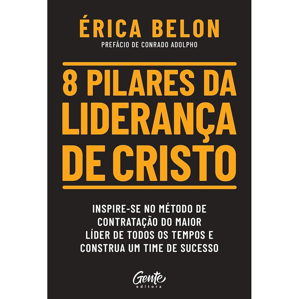 8 Pilares da Liderança de Cristo | Érica Belon