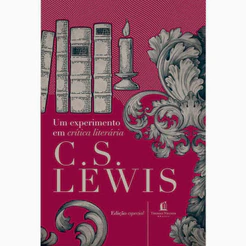 Um Experimento em Crítica Literária | C ,S , Lewis
