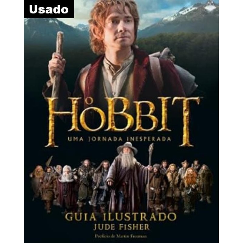 Jude Fisher - O Hobbit: uma Jornada Inesperada : Guia Ilustrado