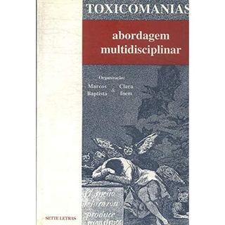 Livro Toxicomanias Abordagem Multidisciplinar de Marcos Baptista e Clara Inem 8186463