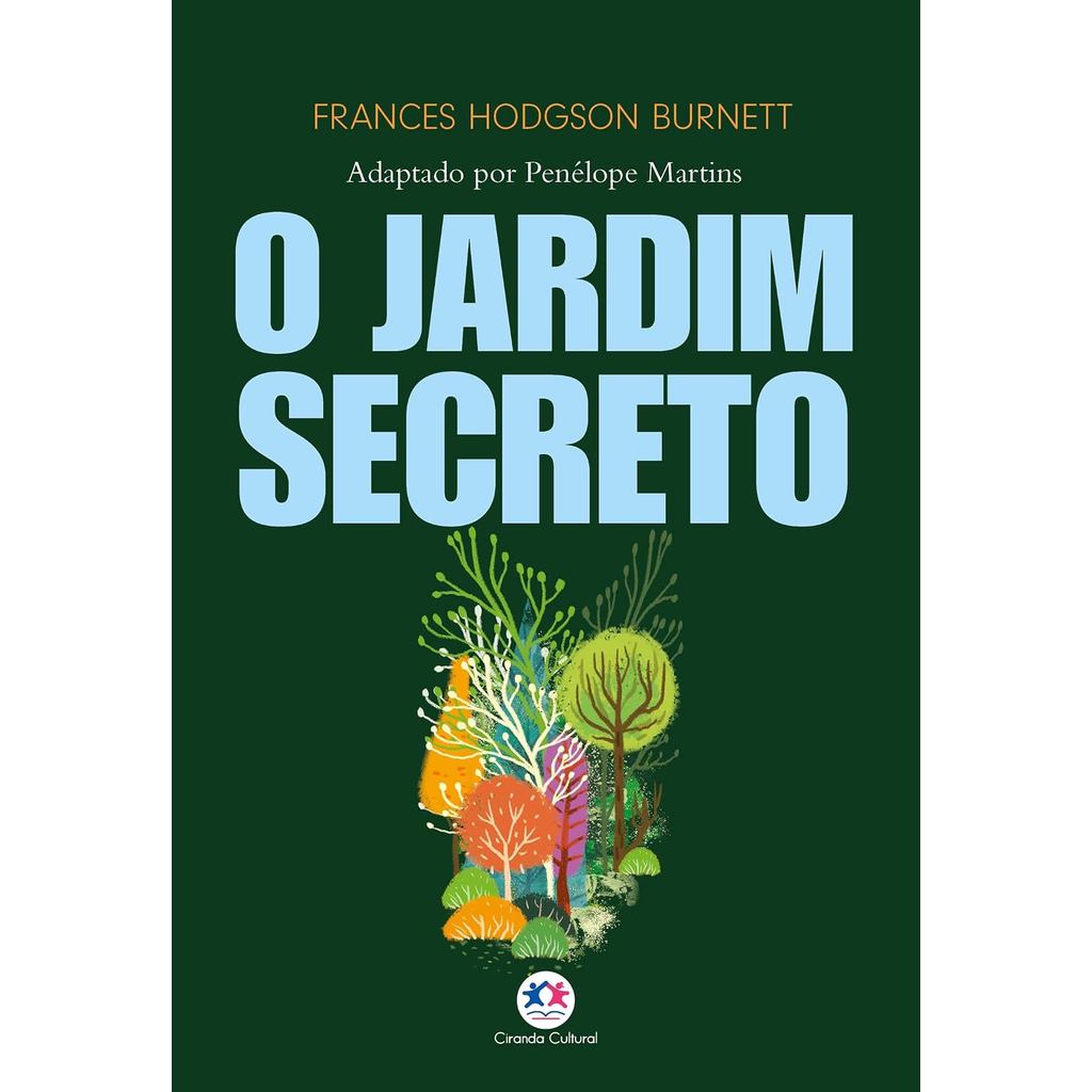 O Jardim Secreto | Adaptado e Ilustrado | Frances Hodgson Burnett