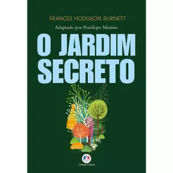 O Jardim Secreto | Adaptado e Ilustrado | Frances Hodgson Burnett