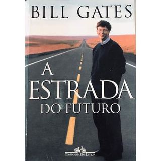 Livro A ESTRADA DO FUTURO