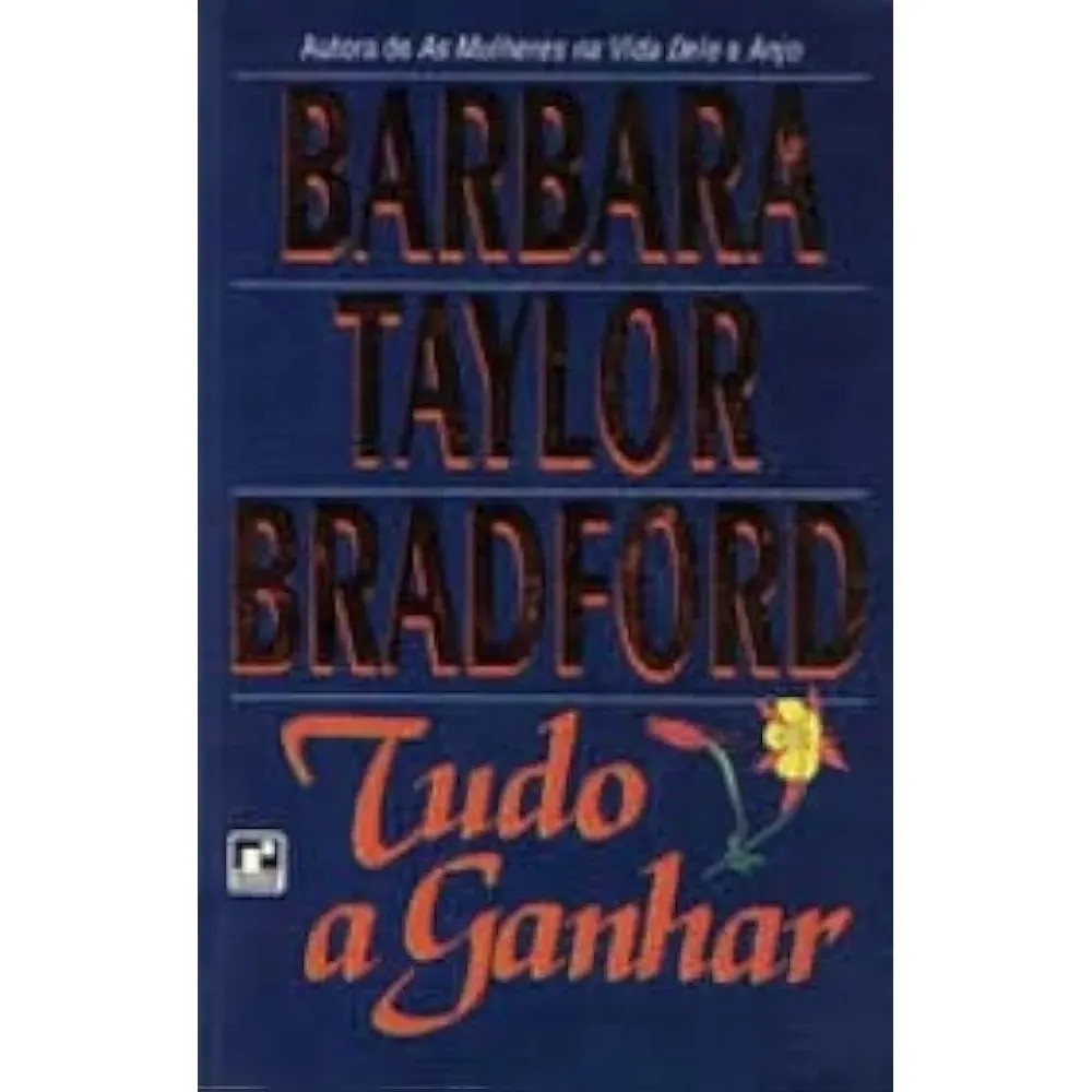 Tudo A Ganhar autor Barbara T. Bradford