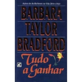 Tudo A Ganhar autor Barbara T. Bradford