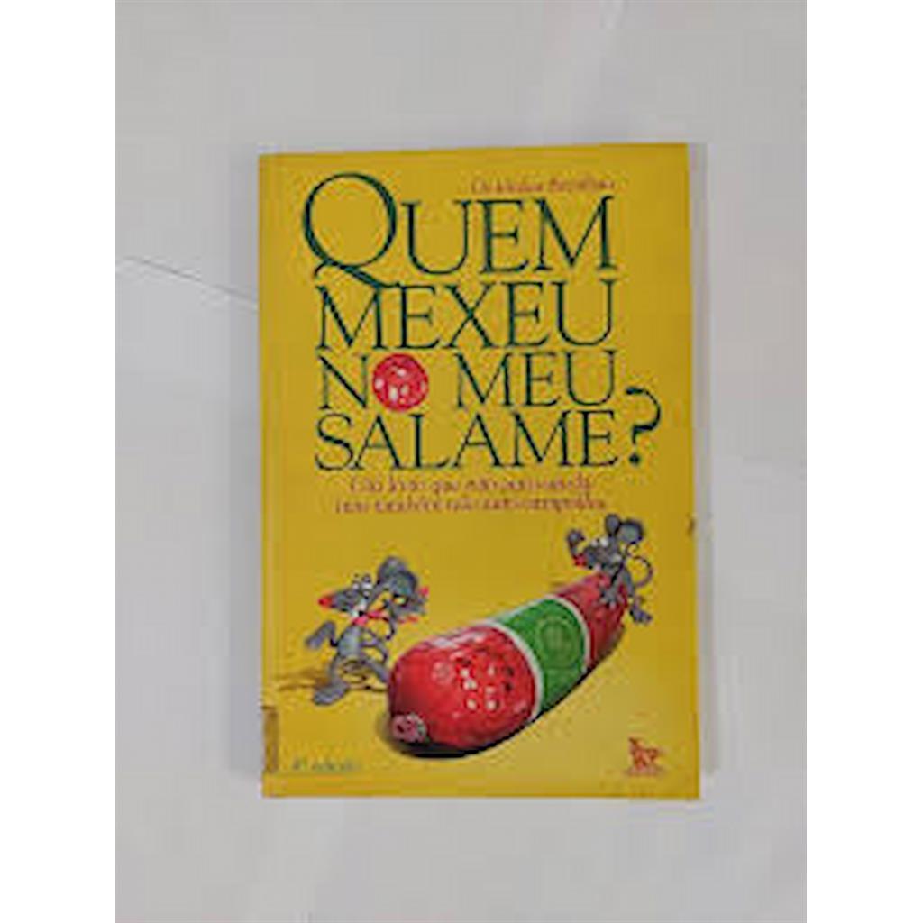Quem mexeu no meu salame? - Um livro que não ajuda, mas também não auto-atrapalha. autor Bacalhau(irmaos)