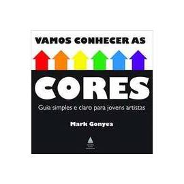 Vamos Conhecer as Cores autor Mark Gonyea