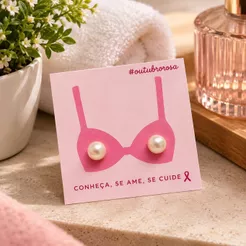 Kit Outubro Rosa – Se Conheça Se Ame Se Cuide + Brinco Pérola 6mm | Lembrancinha Feminina