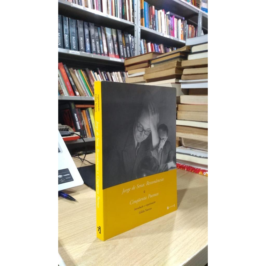 JORGE DE SENA: RESSONANCIAS E CINQUENTA POEMAS autor GILDA SANTOS