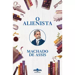O Alienista | Machado Assis