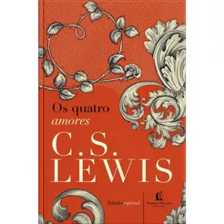 Livro Os Quatro Amores | Capa Dura | C. S. Lewis