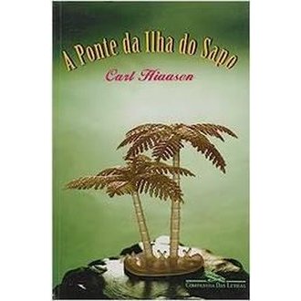 A Ponte da Ilha do Sapo autor Carl Hiaasen; Celso Nogueira