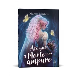 Livro Até que a morte nos ampare - Romance sobre escolhas, amor e