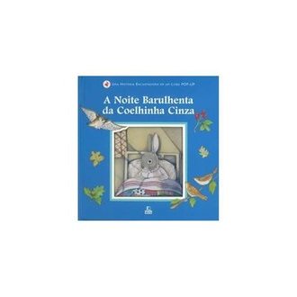 A Noite Barulhenta da Coelhinha Cinza(capa Dura com Pop Up) autor Alice Corrie