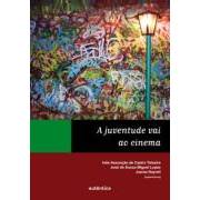 A Juventude Vai ao Cinema autor Inês Assunção de C. Teixeira / José Lopes / Juarez Dayrell