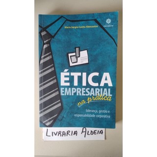 Ética Empresarial na prática autor Mario Sergio Cunha Alencastro