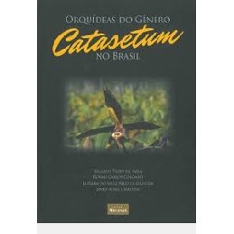 Orquídeas do gênero catasetum no brasil autor Ricardo Tade de Faria e outros