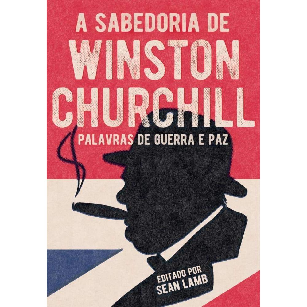 A SABEDORIA DE WINSTON CHURCHILL
