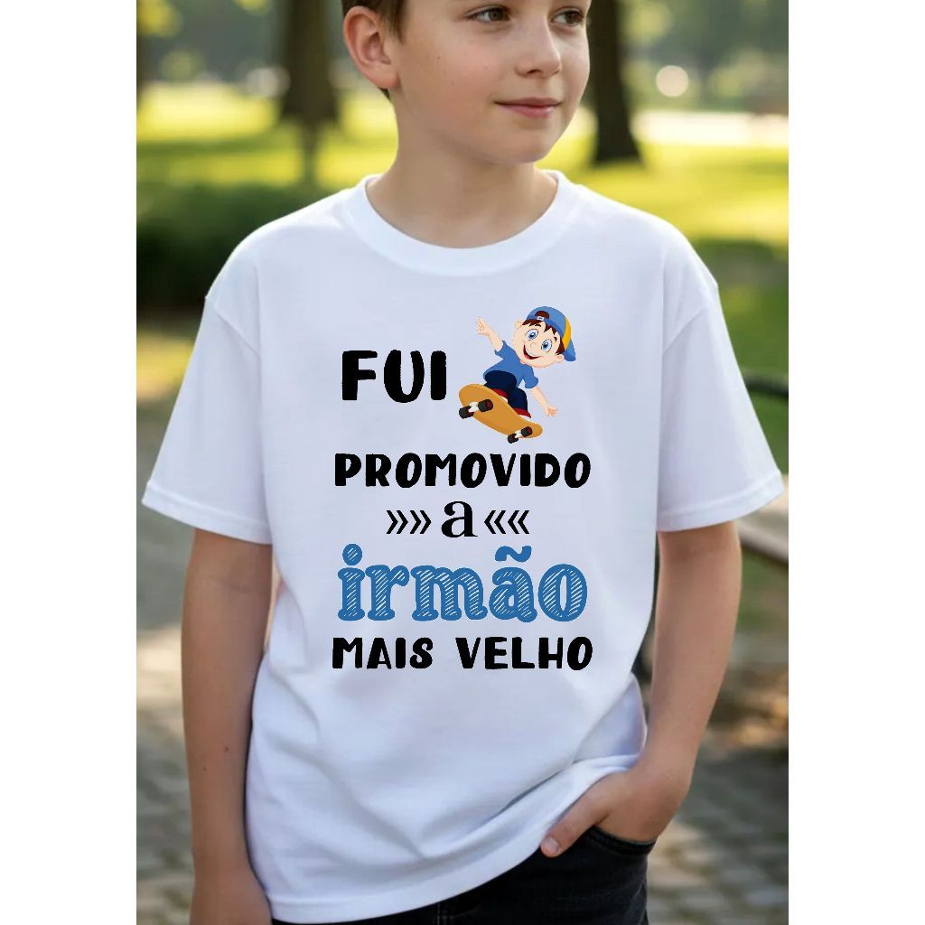 Camiseta Infantil Estampada, Camisa Branca - Fui Promovido A Irmão Mais Velho