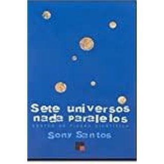 Sete Universo Nada Paralelos autor Sony Fermino dos Santos