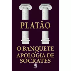O Banquete e Apologia a Sócrates | Platão