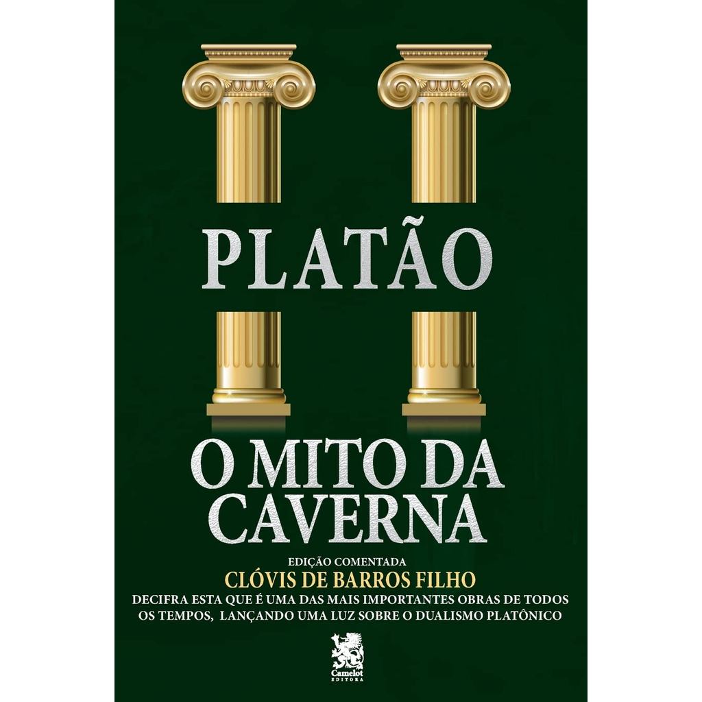 O Mito da Caverna | Edição Comentada por Clóvis de Barros Filho | Platão
