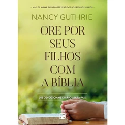 Devocional Ore Por Seus Filhos Com a Bíblia | Nancy Guthrie