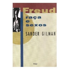 Freud: Raça e Sexos de Sander Gilman