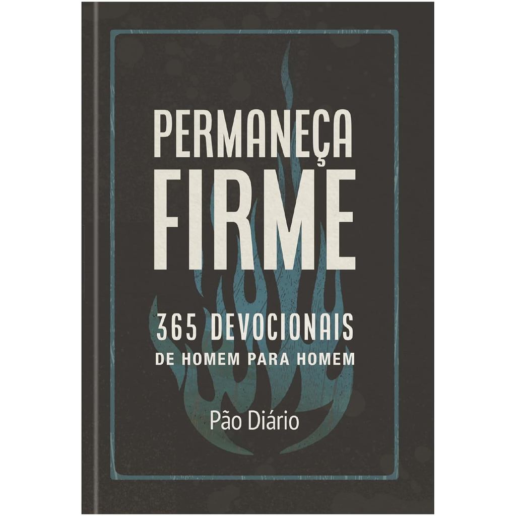 Devocional Permaneça Firme | 365 Devocionais de Homem Para Homem | Capa Dura