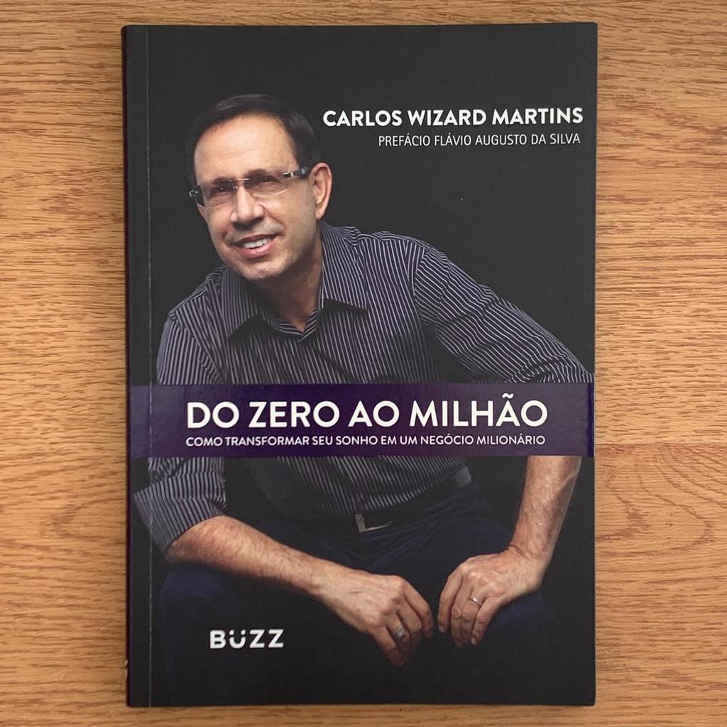 LIVRO DO ZERO AO MILHÃO: COMO TRANSFORMAR SEU SONHO EM UM NEGÓCIO MILIONÁRIO - CARLOS MARTINS