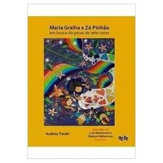 Maria Gralha e Zé Pinhão em Busca do Peixe de Sete Cores autor Audrey Farah