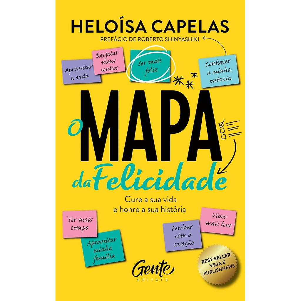 O Mapa da Felicidade | Nova Edição | Cure a Sua Vida e Honre a Sua História | Heloísa Capelas