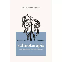 Salmoterapia | Volume 1 | Emoções Intensas e Situações Difíceis