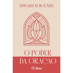 O Poder da Oração | Edward M. Bounds
