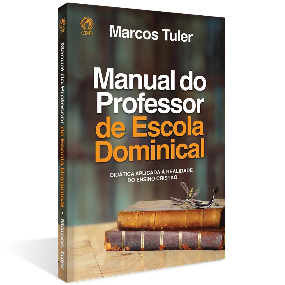 Livro: Manual do Professor de Escola Dominical - Marcos Tuler | Ed. CPAD