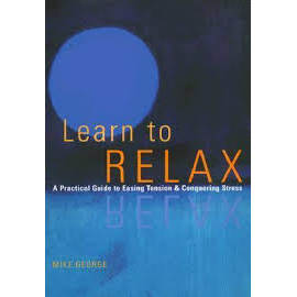 Livro Learn to Relax: A Practical Guide to Easing Tension and Conquering Stress