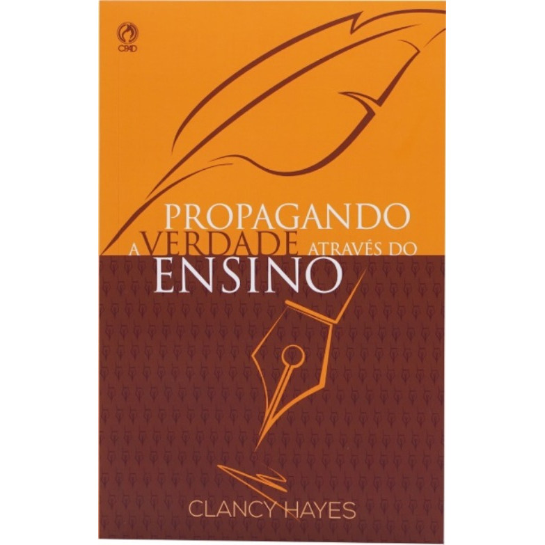 Livro Propagando A Verdade Através Do Ensino - Clancy Hayes | Cpad