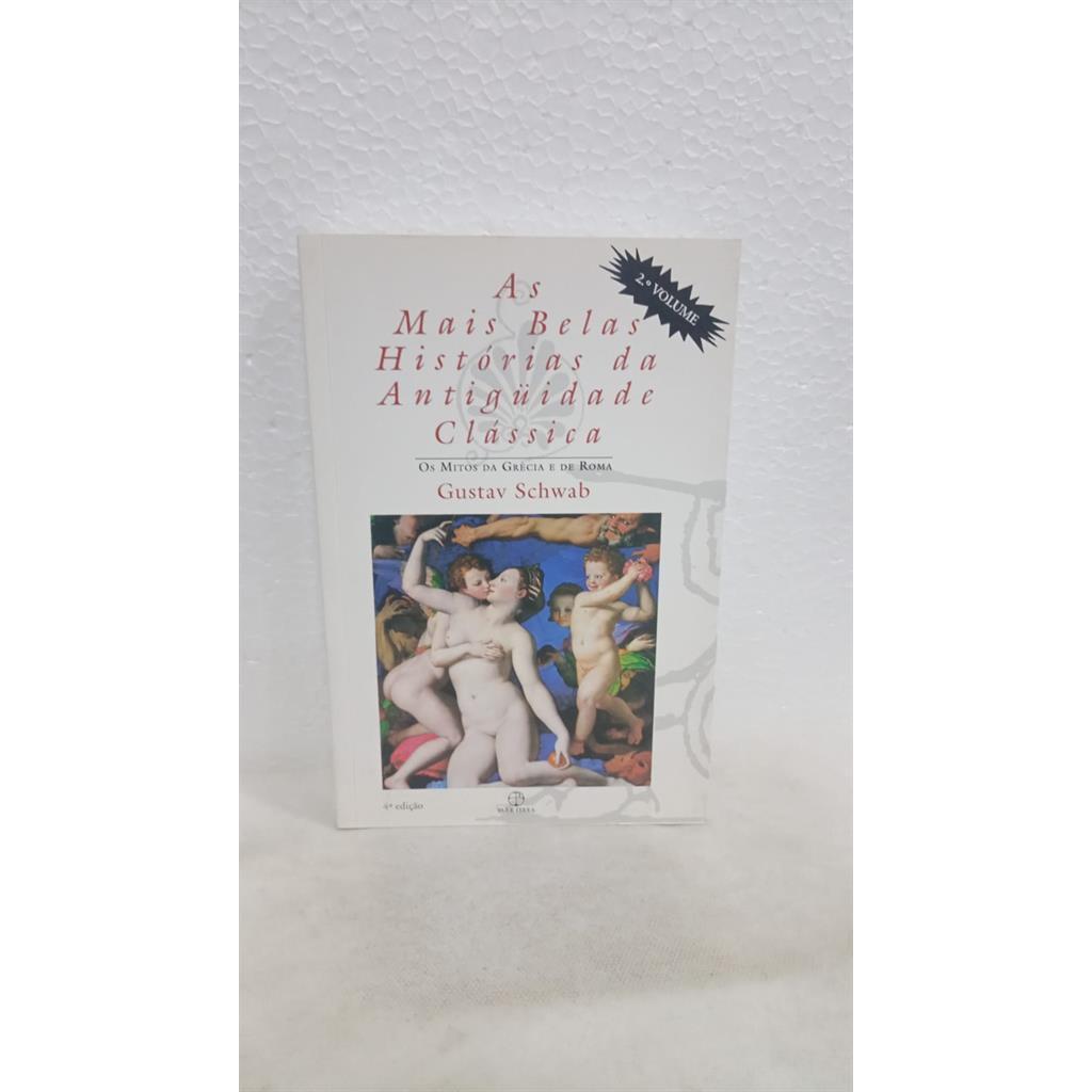Mais Belas Historias da Antiguidade Classica as Volume 2 autor Gustav Schwab