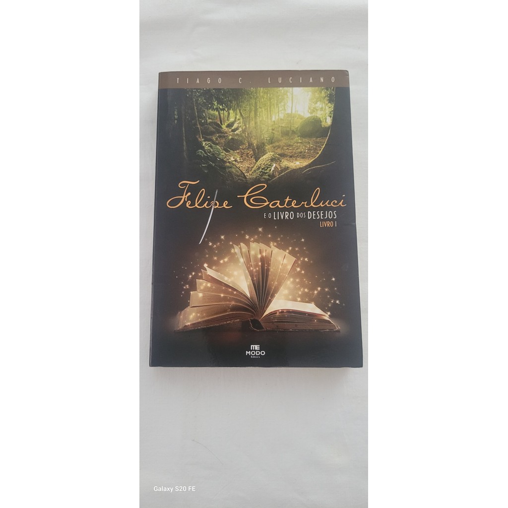 Felipe Caterluci e o livro dos desejos - Livro 1 de Tiago C. Luciano 7790175