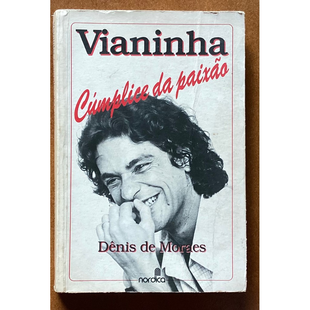 Vianinha, Cúmplice Da Paixão de Dênis De Moraes 7795860