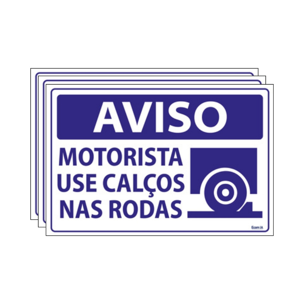 Kit 3 Placas De Sinalização Aviso Motorista Use Calços Nas Rodas 30x20 Ecom IA - SV57 F9e