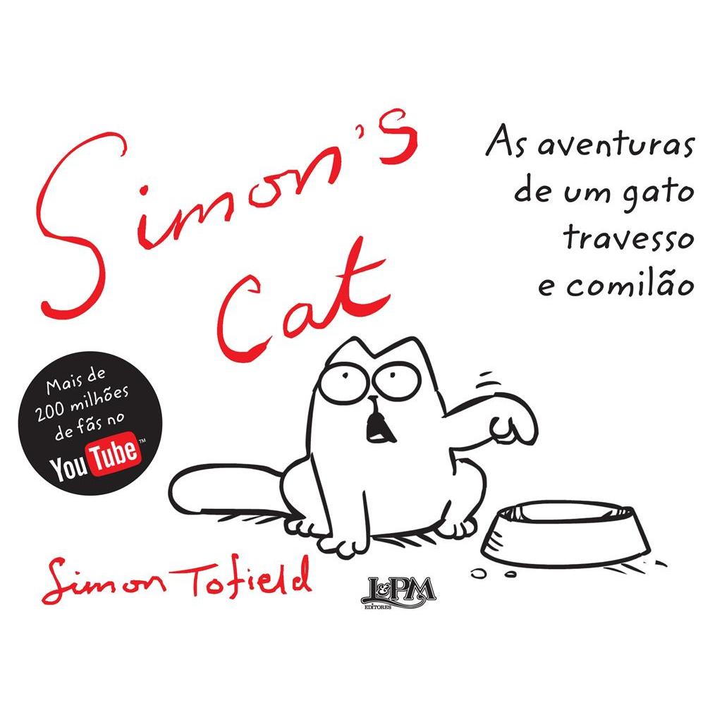 simon''s cat - as aventuras de um gato travesso e comilão autor simon tofield