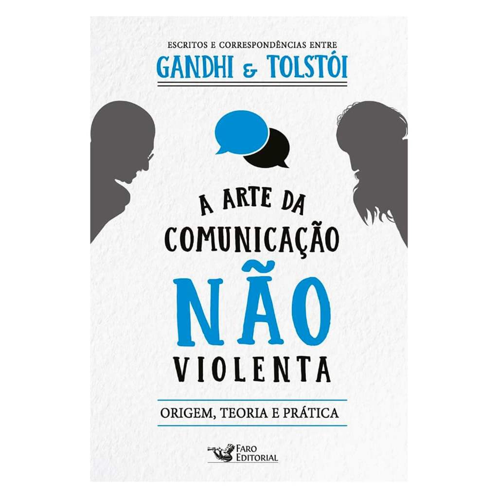 A Arte da Comunicação Não Violenta - Gandhi & Tolstói